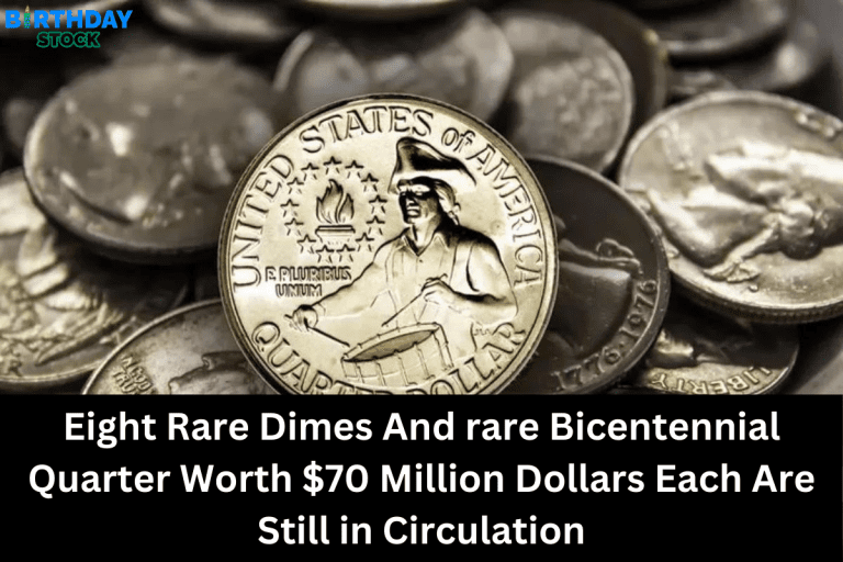 Eight Rare Dimes And rare Bicentennial Quarter Worth $70 Million Dollars Each Are Still in Circulation