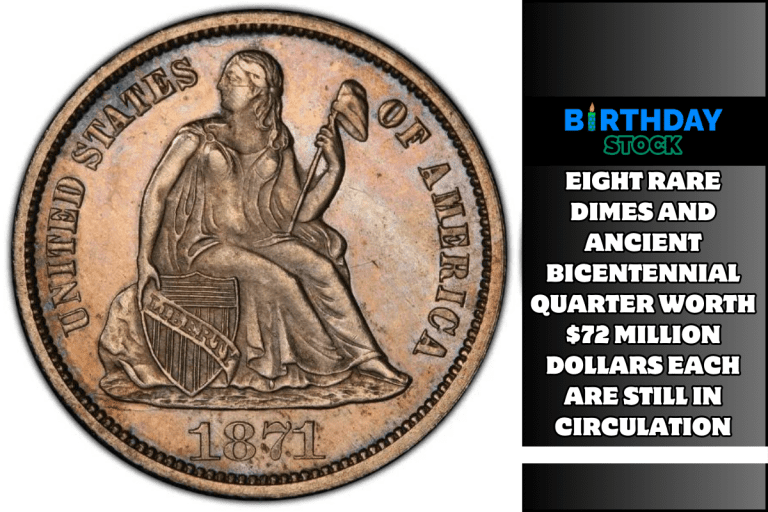 Eight Rare Dimes and Ancient Bicentennial Quarter Worth $72 Million Dollars Each Are Still in Circulation