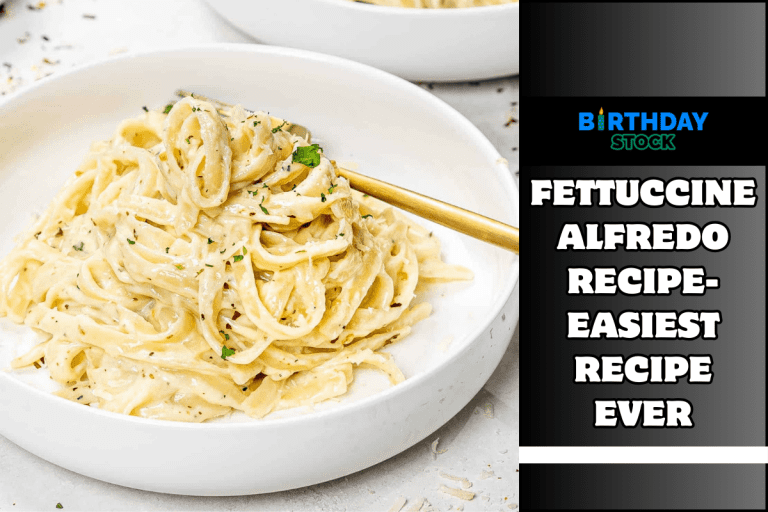 Fettuccine Alfredo Recipe- Easiest Recipe Ever
