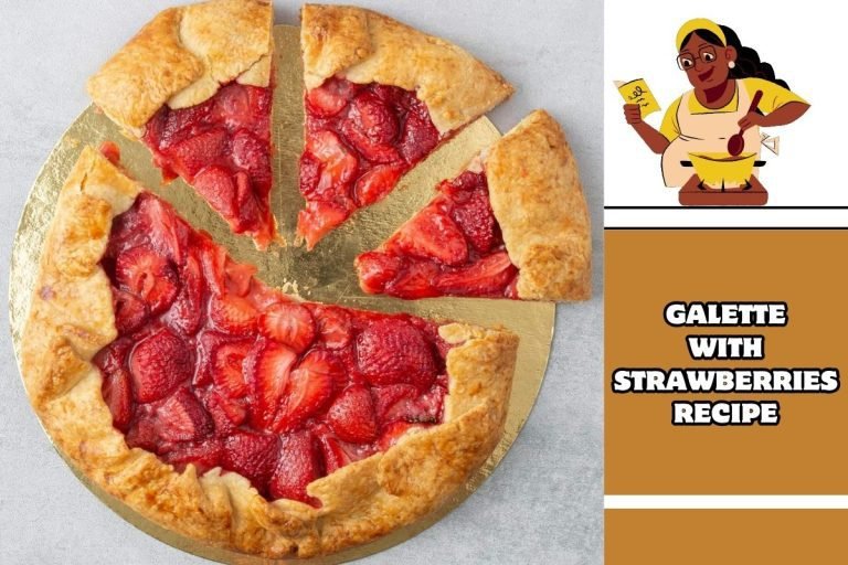 Galette With Strawberries Recipe - Step by Step Guide