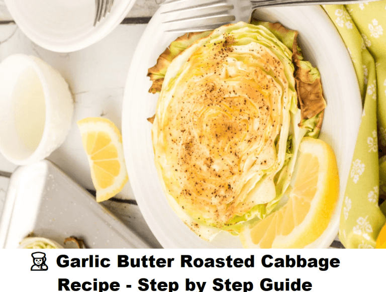Garlic Butter Roasted Cabbage Recipe – Step by Step Guide