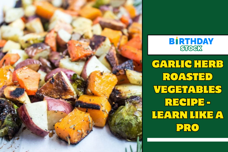 Garlic Herb Roasted Vegetables Recipe - Learn like a Pro
