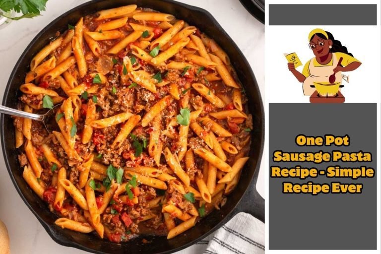 One Pot Sausage Pasta Recipe – Simple Recipe Ever