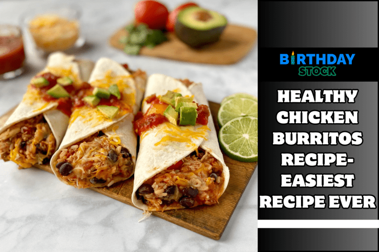 Healthy chicken burritos Recipe- Easiest Recipe Ever