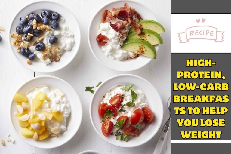 High-Protein, Low-Carb Breakfasts to Help You Lose Weight