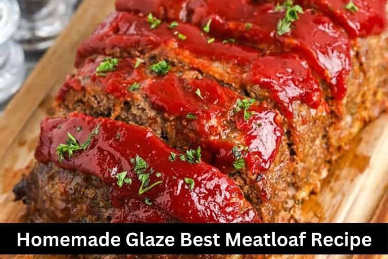 Homemade Glaze Best Meatloaf Recipe