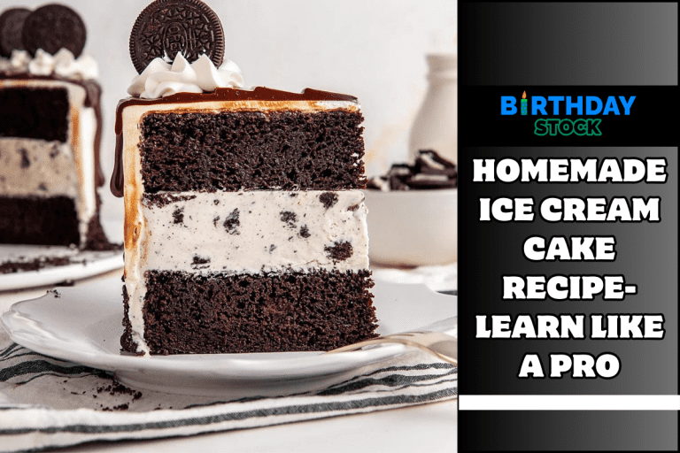 Homemade Ice Cream Cake Recipe- Learn Like a Pro