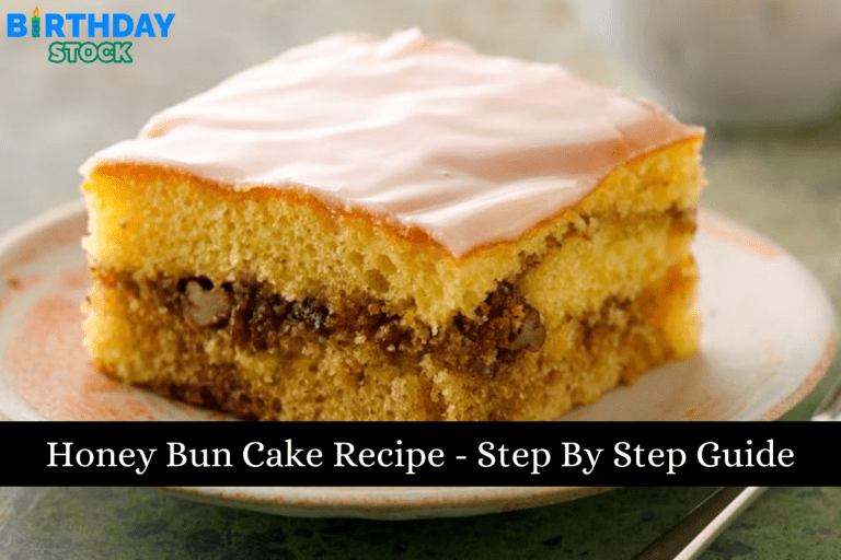 Honey Bun Cake Recipe - Step By Step Guide