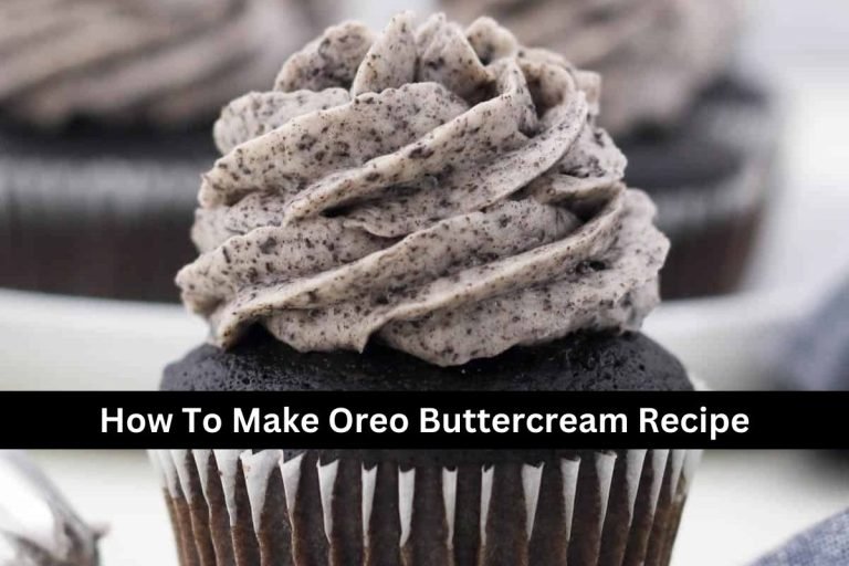 How To Make Oreo Buttercream Recipe