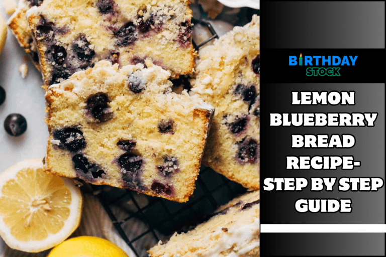 Lemon Blueberry Bread Recipe- Step By Step Guide