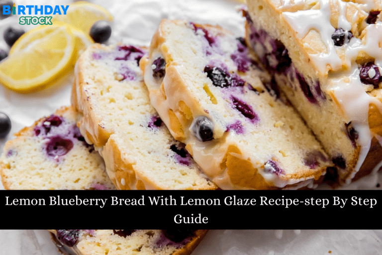Lemon Blueberry Bread With Lemon Glaze Recipe-step By Step Guide