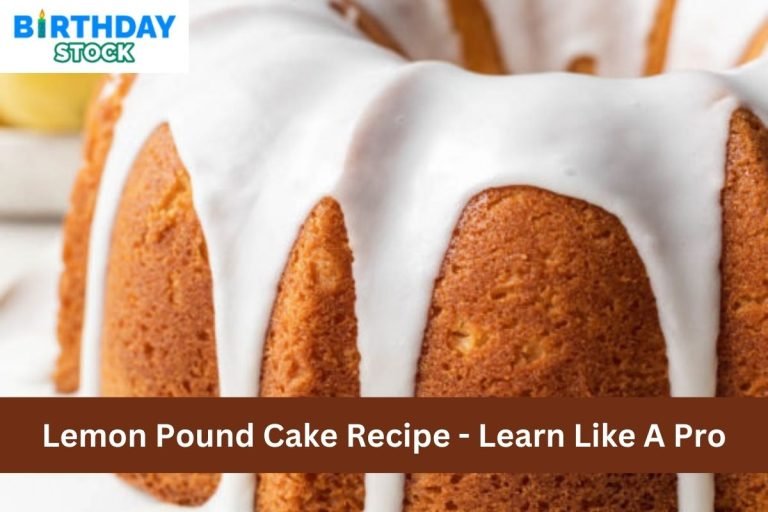 Lemon Pound Cake Recipe - Learn Like A Pro