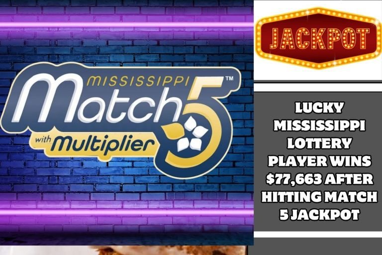 Lucky Mississippi Lottery player wins $77,663 after hitting Match 5 jackpot