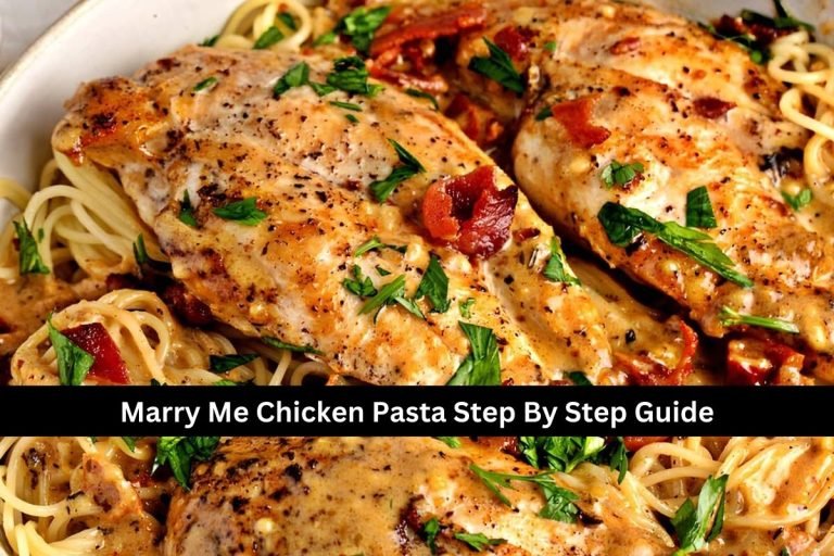 Marry Me Chicken Pasta Step By Step Guide