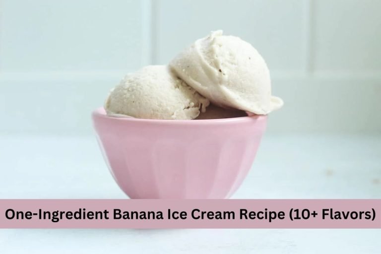 One-Ingredient Banana Ice Cream Recipe (10+ Flavors)