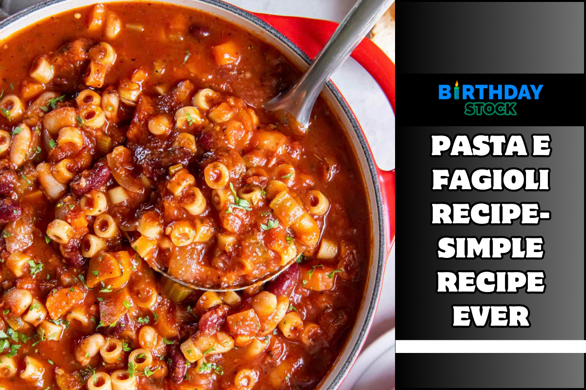 Pasta E Fagioli Recipe- Simple Recipe Ever - Birthday Stock