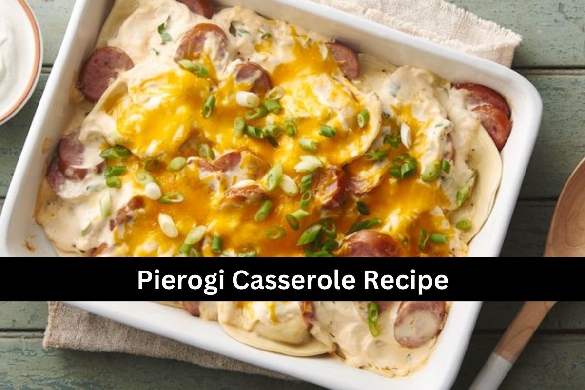 Pierogi Casserole Recipe