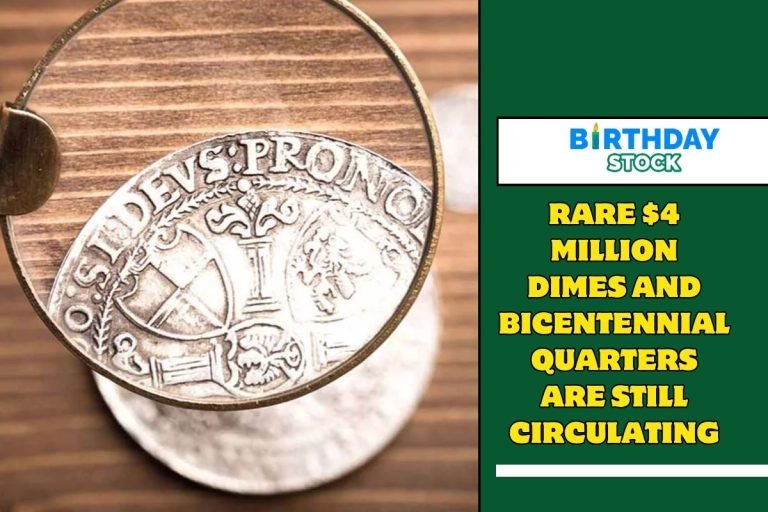 Rare $4 Million Dimes and Bicentennial Quarters Are Still Circulating