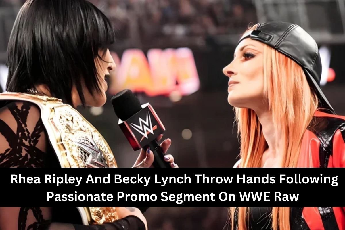 Rhea Ripley And Becky Lynch Throw Hands Following Passionate Promo Segment On WWE Raw