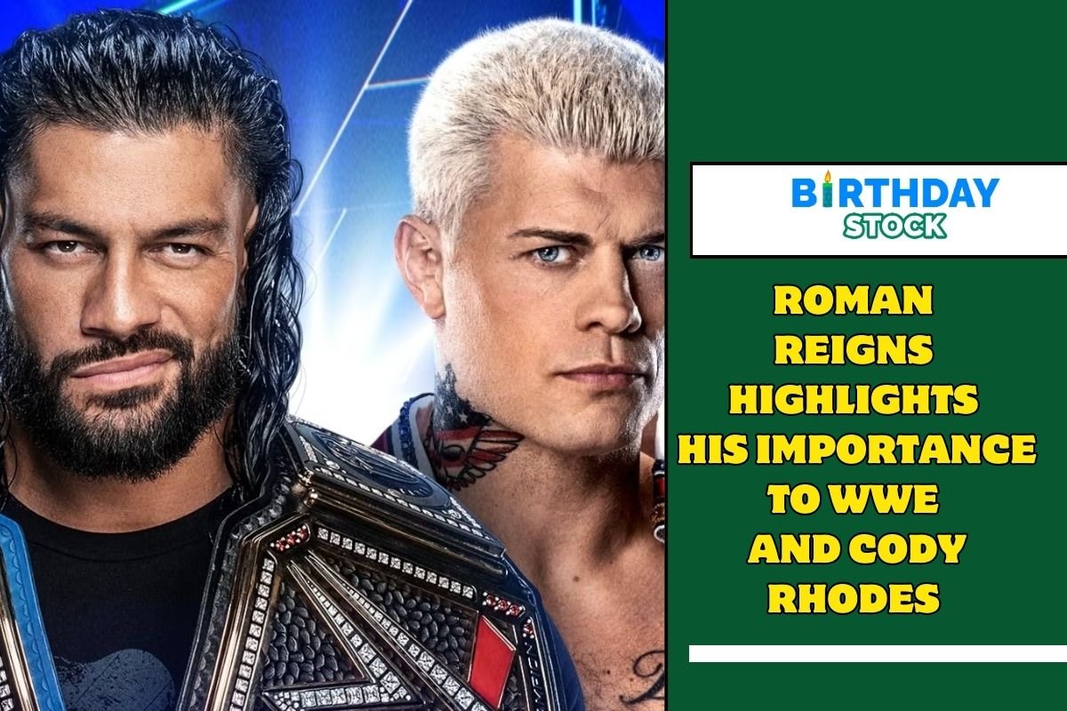 Roman Reigns Highlights His Importance To WWE And Cody Rhodes