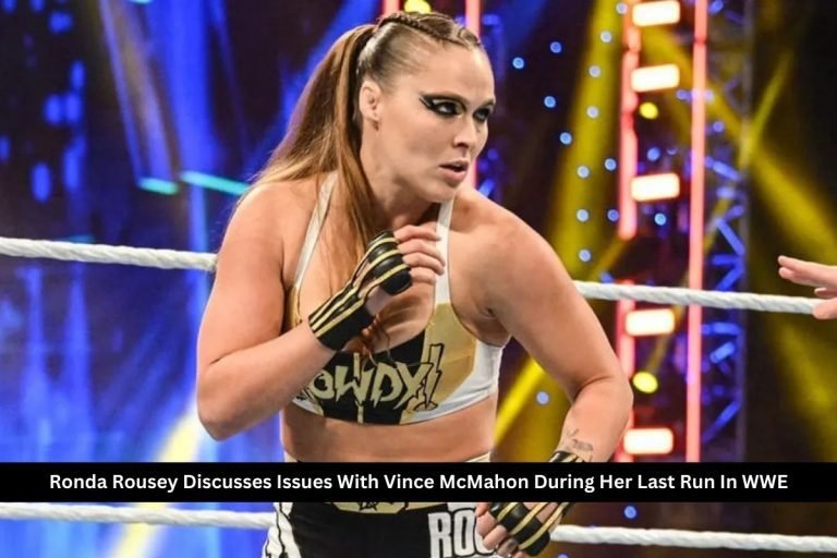 Ronda Rousey Discusses Issues With Vince McMahon During Her Last Run In WWE