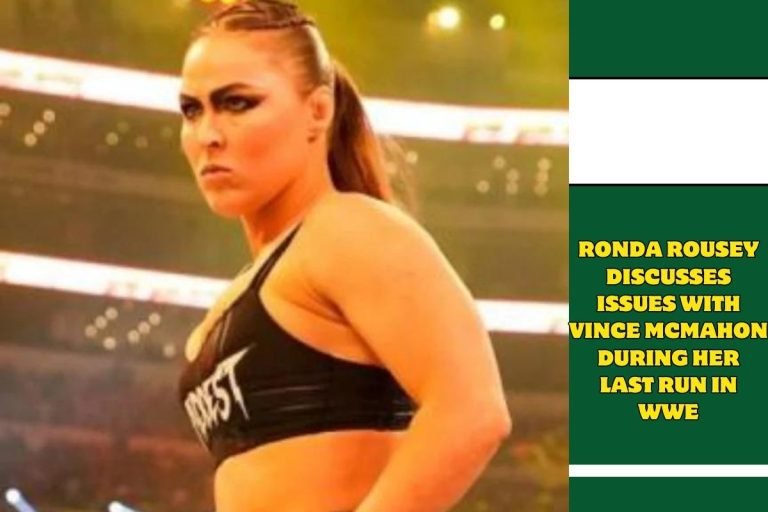 Ronda Rousey Discusses Issues With Vince McMahon During Her Last Run In WWE