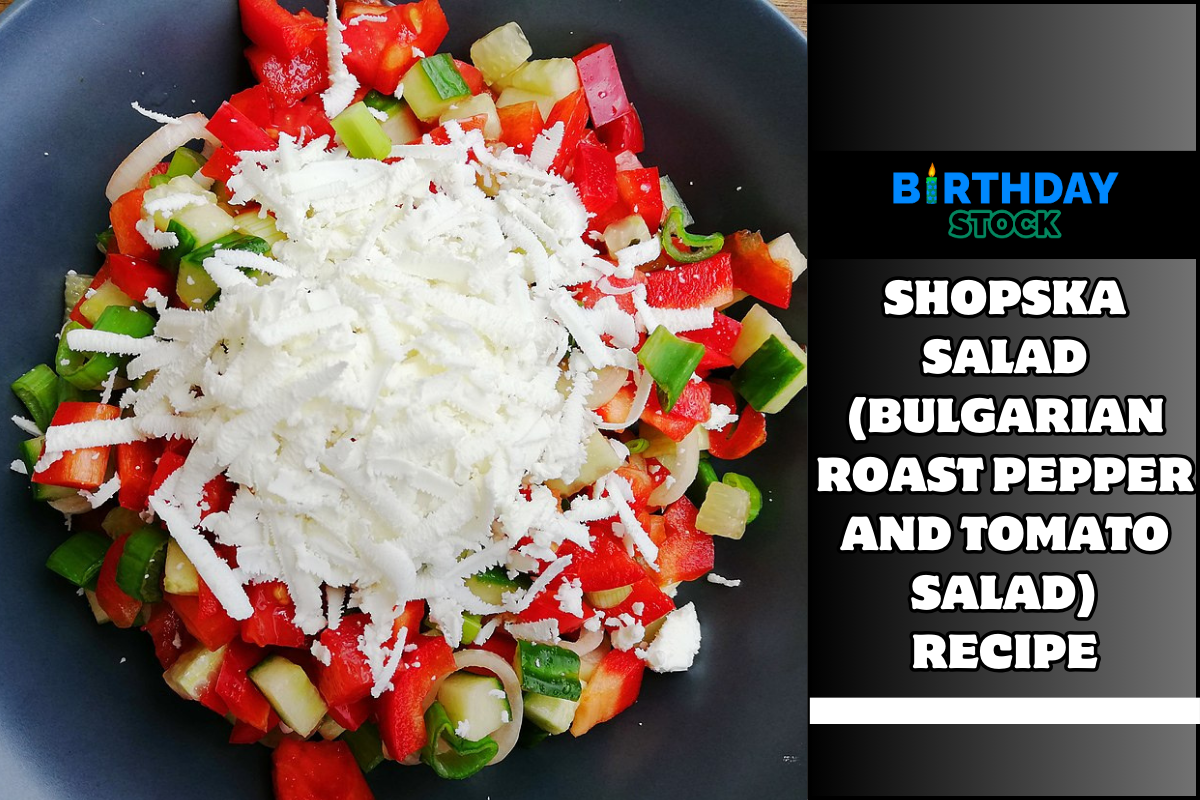 Shopska Salad (Bulgarian Roast Pepper And Tomato Salad) Recipe