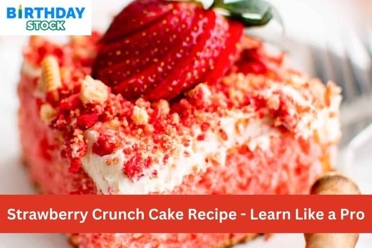 Strawberry Crunch Cake Recipe - Learn Like a Pro