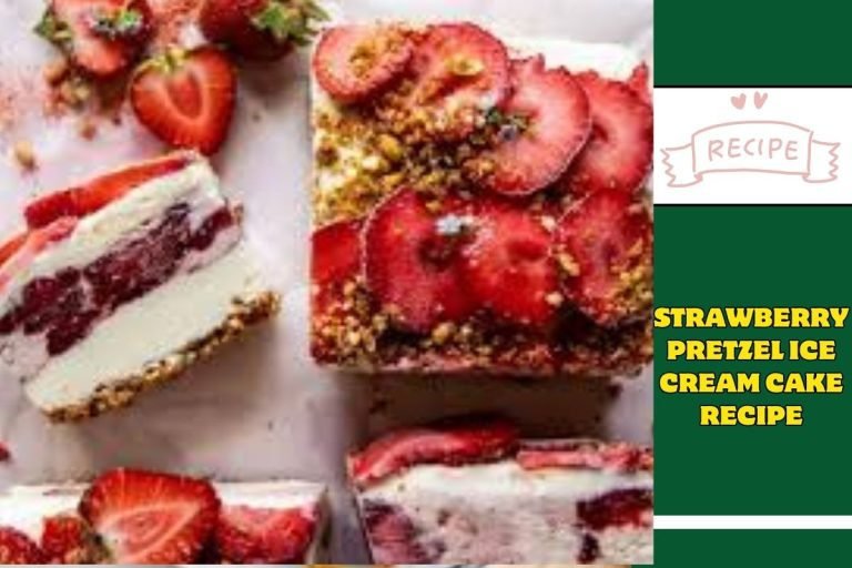 Strawberry Pretzel Ice Cream Cake Recipe