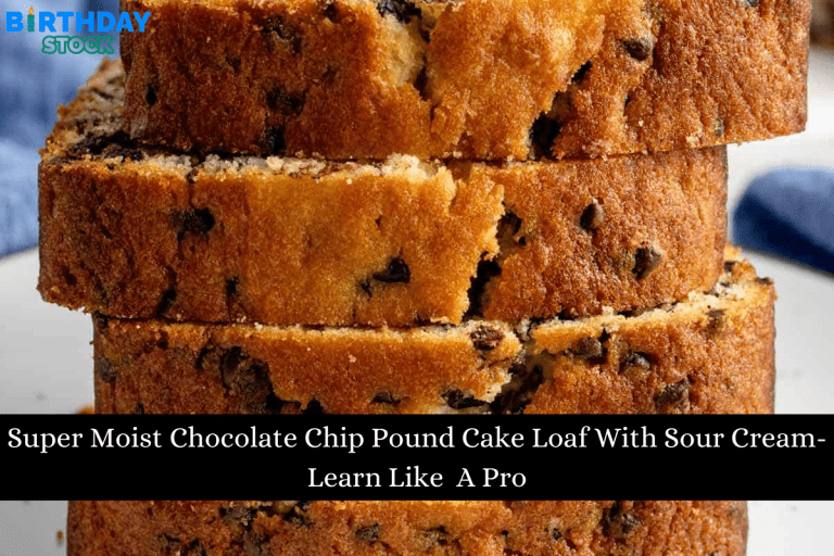 Super Moist Chocolate Chip Pound Cake Loaf With Sour Cream-Learn Like A Pro