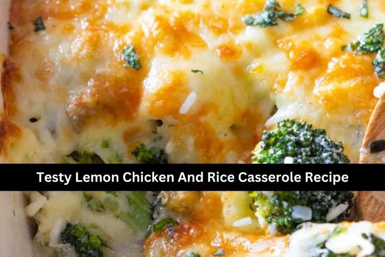 Testy Lemon Chicken And Rice Casserole Recipe