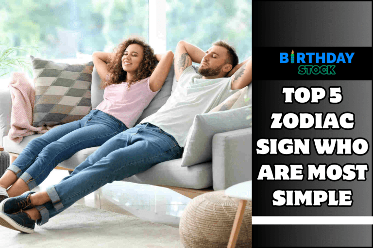 Top 5 Zodiac Sign Who Are Most Simple