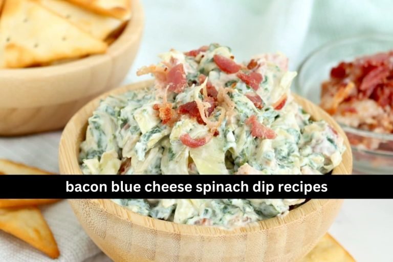 bacon blue cheese spinach dip recipes