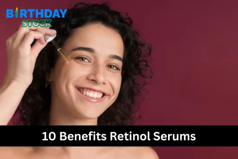 10 Benefits Retinol Serums