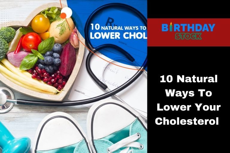 10 Natural Ways To Lower Your Cholesterol