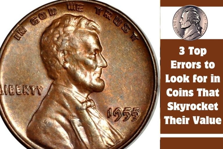 3 Top Errors to Look for in Coins That Skyrocket Their Value