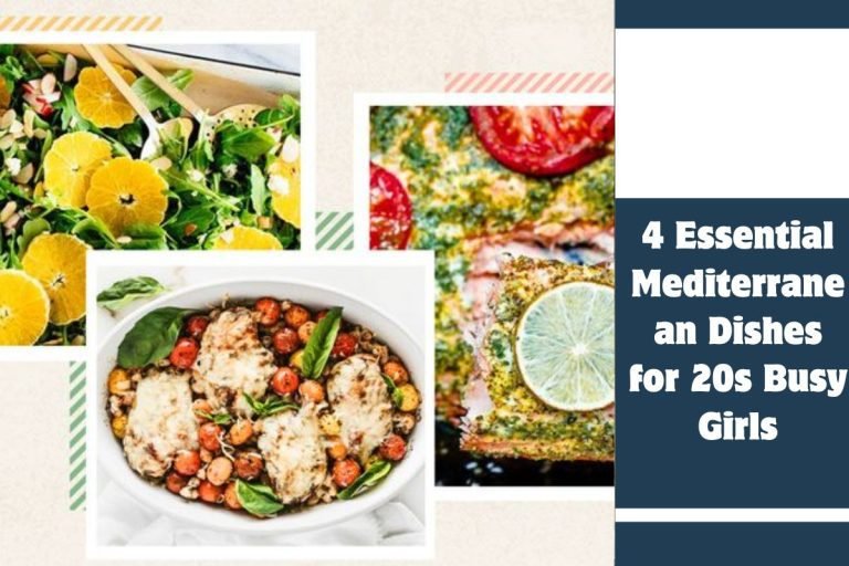 4 Essential Mediterranean Dishes for 20s Busy Girls