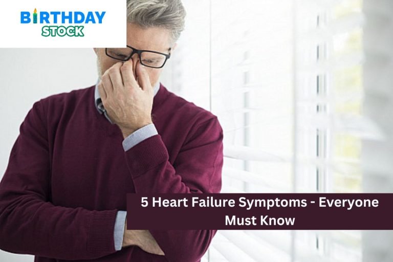 5 Heart Failure Symptoms - Everyone Must Know
