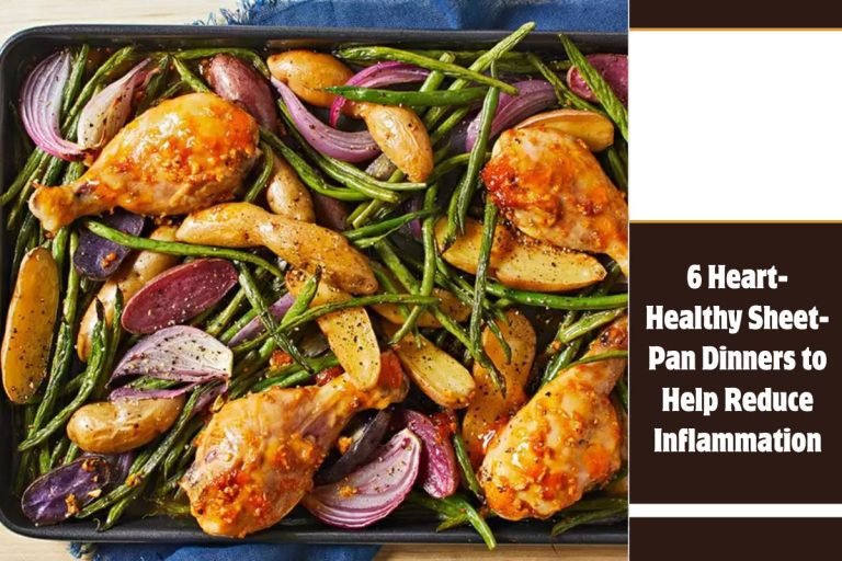 6 Heart-Healthy Sheet-Pan Dinners to Help Reduce Inflammation
