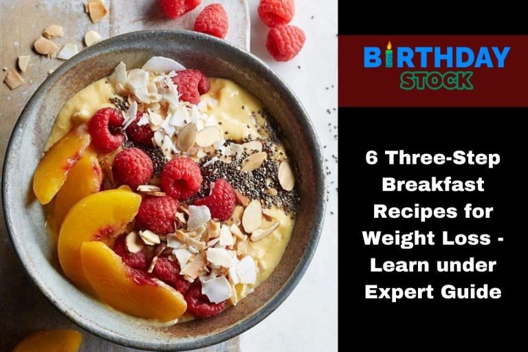 6 Three-Step Breakfast Recipes for Weight Loss - Learn under Expert Guide
