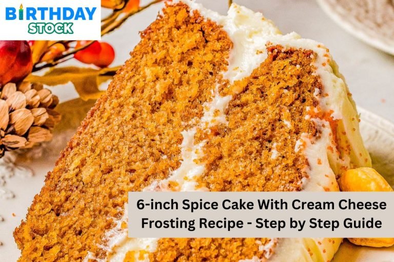 6-inch Spice Cake With Cream Cheese Frosting Recipe - Step by Step Guide