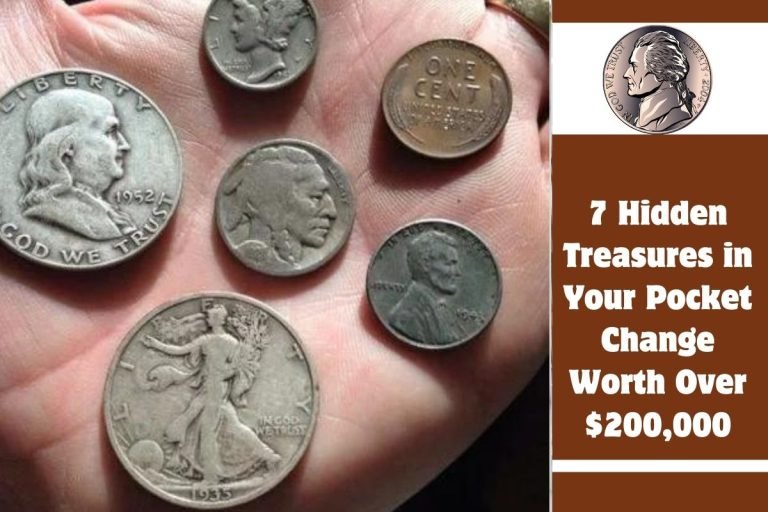 7 Hidden Treasures in Your Pocket Change Worth Over $200,000