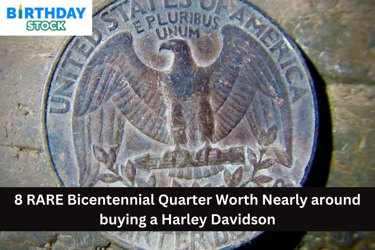 8 RARE Bicentennial Quarter Worth Nearly around buying a Harley Davidson