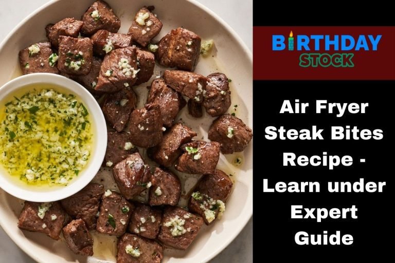 Air Fryer Steak Bites Recipe - Learn under Expert Guide