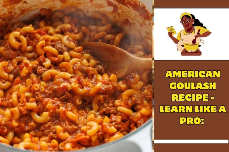 American Goulash Recipe - Learn Like a Pro 