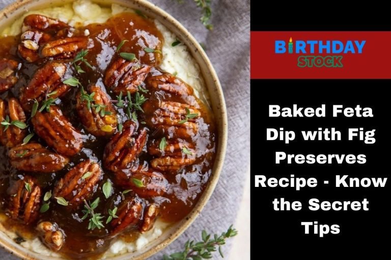 Baked Feta Dip with Fig Preserves Recipe - Know the Secret Tips