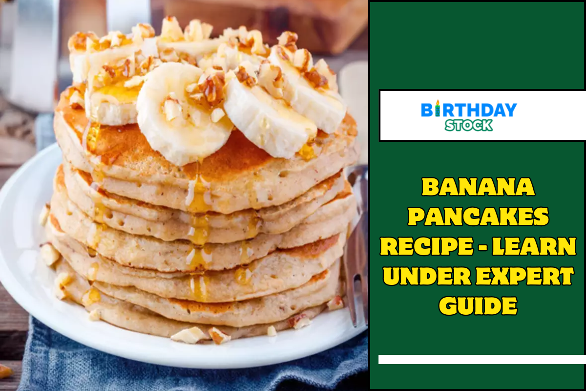 Banana Pancakes Recipe - Learn under Expert Guide
