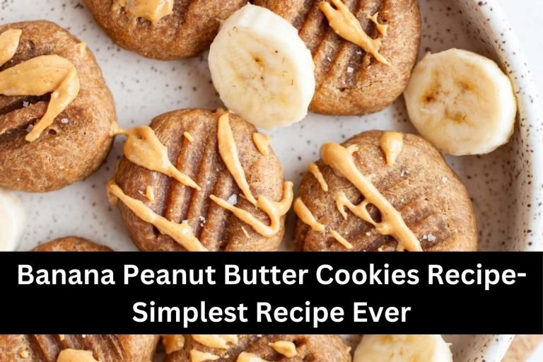 Banana Peanut Butter Cookies Recipe-Simplest Recipe Ever