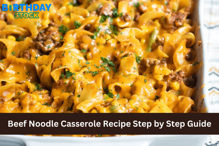 Beef Noodle Casserole Recipe Step by Step Guide