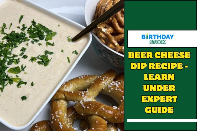 Beer Cheese Dip Recipe - Learn under Expert Guide